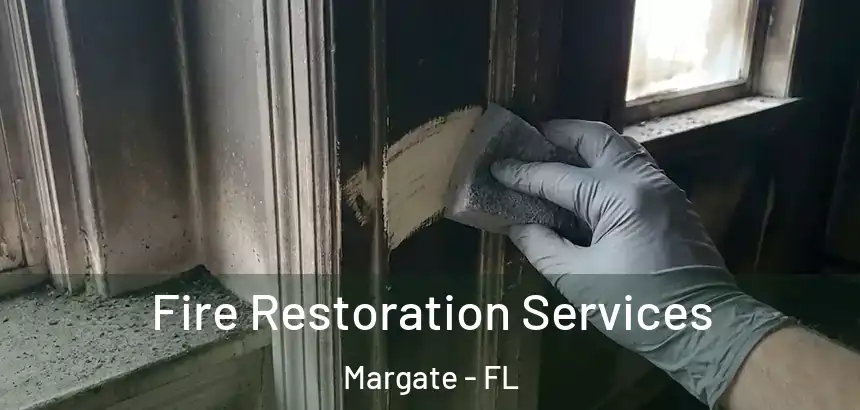 Fire Restoration Services Margate - FL